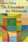 Die Einsamkeit der Ministerin - Simone Frieling - 9783949899065