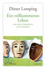 Ein vollkommenes Leben - Dieter Lamping - 9783949899508
