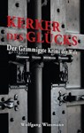 Kerker des Glücks - Wolfgang Wiesmann - 9783949902086