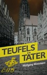 Teufels Täter - Wolfgang Wiesmann - 9783949902215