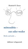 mittendrin - ent oder weder - Manfred O. Eisner - 9783949941030