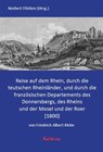 Reise auf dem Rhein, durch die teutschen Rheinländer, und durch die französischen Departements des Donnersbergs, des Rheins und der Mosel und der Roer. - Friedrich Albert Klebe - 9783949979675