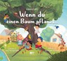 Wenn du einen Baum pflanzt... - Jenny Molendyk Divleli - 9783949982750
