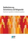 Radikalisierung, Extremismus und Religiosität - Islamrat (Hg. - 9783949982842