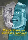 Mysteriöses und kurioses Saarland - Ulrich Magin - 9783949983290