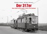 Der 317er - Herbert Eigner ; Herbert Kovacic - 9783950419924