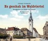 Es geschah im Waldviertel - Thomas Hofmann - 9783950419962