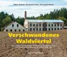 Verschwundenes Waldviertel - János Kalmár ; Reinhard Linke ; Christoph Mayer - 9783950472073