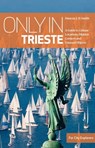 Only in Trieste - Duncan J.D. Smith - 9783950539233