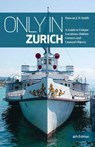 Only in Zurich - Duncan J.D Smith - 9783950539240