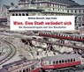 Wien. Eine Stadt verändert sich - Matthias Marschik ; Edgar Schütz - 9783950553451