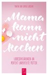 Mama kann nicht kochen - Martin Jaschke ; Camilo Jaschke - 9783952492475