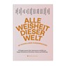 Alle Weisheit dieser Welt ist schon lange ausgesprochen - Ronja von Rönne ; Marianne Gronemeyer ; Frédéric Zwicker ; Regula Stämpfli - 9783952510759