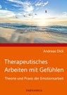 Therapeutisches Arbeiten mit Gefühlen - Andreas Dick - 9783952527535