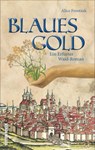 Blaues Gold - Alice Frontzek - 9783954006052