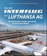 Von der Interflug zur Lufthansa AG - Klaus Breiler ; Günter Krönert ; Otto von Berg ; Manfred Kretzschmar - 9783954009701