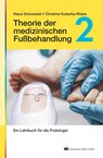 Theorie der medizinischen Fußbehandlung, Band 2 - Klaus Grünewald ; Christine Kuberka-Wiese - 9783954090709