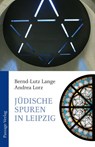 Jüdische Spuren in Leipzig - Bernd-Lutz Lange ; Andrea Lorz - 9783954150458