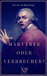Märtyrer oder Verbrecher? - Levin Schücking - 9783954189533