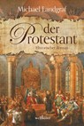 Der Protestant - Michael Landgraf - 9783954281930