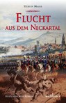Flucht aus dem Neckartal - Ulrich Maier - 9783954282111