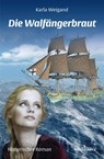 Die Walfängerbraut - Karla Weigand - 9783954282265