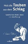 Holt die Tauben aus dem Schlag - BAUER,  Michael - 9783954282371