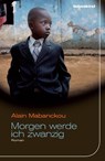 Morgen werde ich zwanzig - Alain Mabanckou - 9783954380404