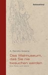 Das Walmuseum, das Sie nie besuchen werden - A. Kendra Greene - 9783954381487