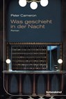 Was geschieht in der Nacht - Peter Cameron - 9783954381531