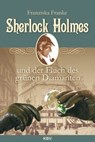 Sherlock Holmes und der Fluch des grünen Diamanten - Franziska Franke - 9783954411269