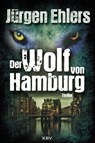 Der Wolf von Hamburg - Jürgen Ehlers - 9783954412426