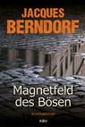 Magnetfeld des Bösen - Jacques Berndorf - 9783954413034