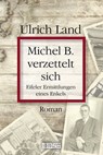 Michel B. verzettelt sich - Ulrich Land - 9783954413454