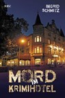 Mord im Krimihotel - Ingrid Schmitz - 9783954413966