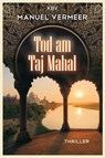 Tod am Taj Mahal - Manuel Vermeer - 9783954414314