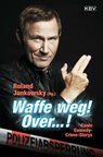 Waffe weg! Over...! - Ralf Kramp ; Beate Sauer ; Klaus Stickelbroeck ; Angela Eßer - 9783954414567