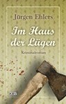 Im Haus der Lügen - Jürgen Ehlers - 9783954414642