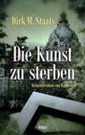 Die Kunst zu sterben - Dirk M. Staats - 9783954414925