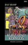 Kurz und kopflos - Ralf Kramp - 9783954414932