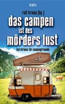 Das Campen ist des Mörders Lust - Ralf Kramp ; Tatjana Kruse ; Klaus Stickelbroeck ; Peter Godazgar - 9783954415199