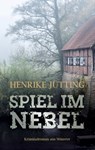 Spiel im Nebel - Henrike Jütting - 9783954416141