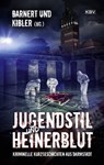 Jugendstil und Heinerblut - Ingrid Noll ; Elisabeth Herrmann ; Roland Spranger ; Tatjana Kruse ; Eric Barnert ; Michael Kibler ; Sabine Altermatt ; Klaus Berndl ; David Frogier de Ponlevoy ; Susanne Hanika ; Almuth Heuner ; Patricia Holland Moritz ; Ivonne Keller ; Gisa Klönne ; Iva - 9783954416554