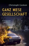 Ganz miese Gesellschaft - Christoph Güsken - 9783954416608
