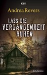 Lass die Vergangenheit ruhen - Andrea Revers - 9783954416622