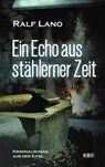 Ein Echo aus stählerner Zeit - Ralf Lano - 9783954416639