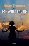 Schwesterlein - Sabine Friemond - 9783954417056