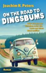 On the Road to Dingsbums - Joachim H. Peters - 9783954417094