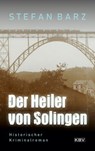 Der Heiler von Solingen - Stefan Barz - 9783954417148