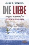 Die Liebe vergisst niemanden - Gary R. Renard - 9783954470372